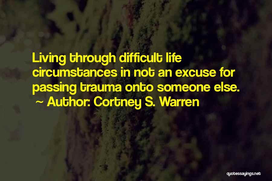 Living Your Life For Yourself And No One Else Quotes By Cortney S. Warren