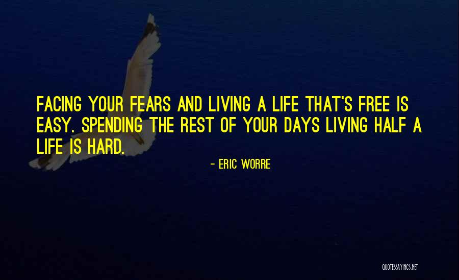 Living Your Life Free Quotes By Eric Worre Living Your Life Free Quotes By Eric Worre
