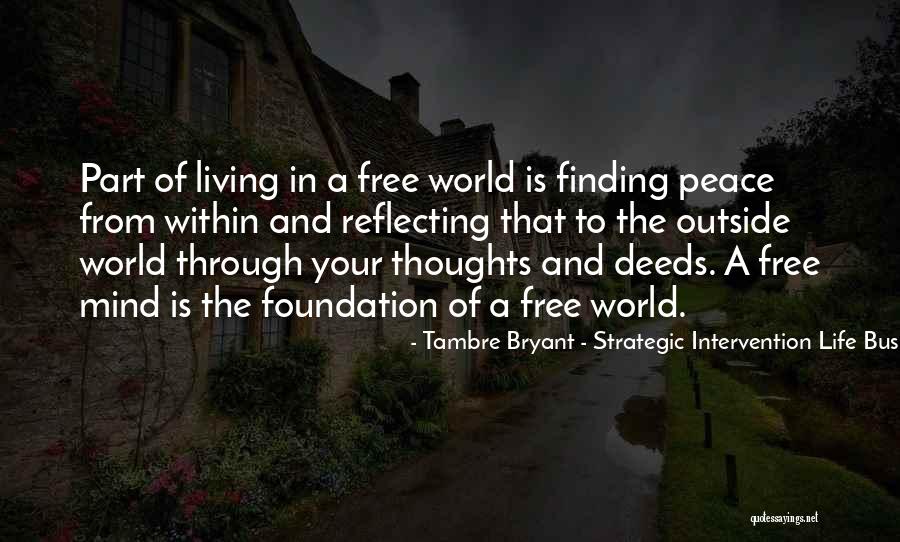 Living Your Life Free Quotes By Tambre Bryant - Strategic Intervention Life Business Coach Living Your Life Free Quotes By Tambre Bryant - Strategic Intervention Life Business Coach