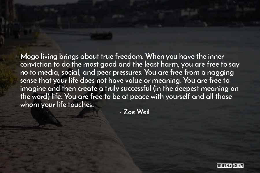 Living Your Life Free Quotes By Zoe Weil Living Your Life Free Quotes By Zoe Weil