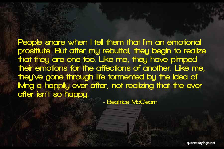 Living Your Life Happily Quotes By Beatrice McClearn Living Your Life Happily Quotes By Beatrice McClearn