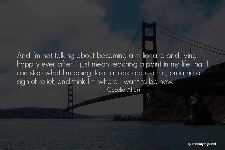 Living Your Life Happily Quotes By Cecelia Ahern Living Your Life Happily Quotes By Cecelia Ahern