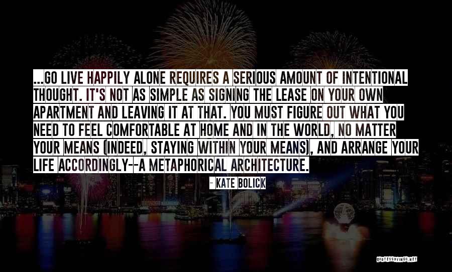 Living Your Life Happily Quotes By Kate Bolick Living Your Life Happily Quotes By Kate Bolick