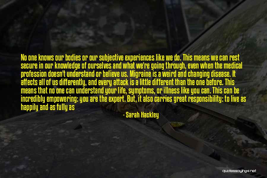 Living Your Life Happily Quotes By Sarah Hackley Living Your Life Happily Quotes By Sarah Hackley