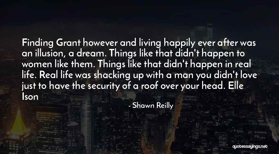 Living Your Life Happily Quotes By Shawn Reilly Living Your Life Happily Quotes By Shawn Reilly