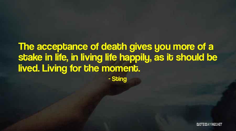 Living Your Life Happily Quotes By Sting Living Your Life Happily Quotes By Sting