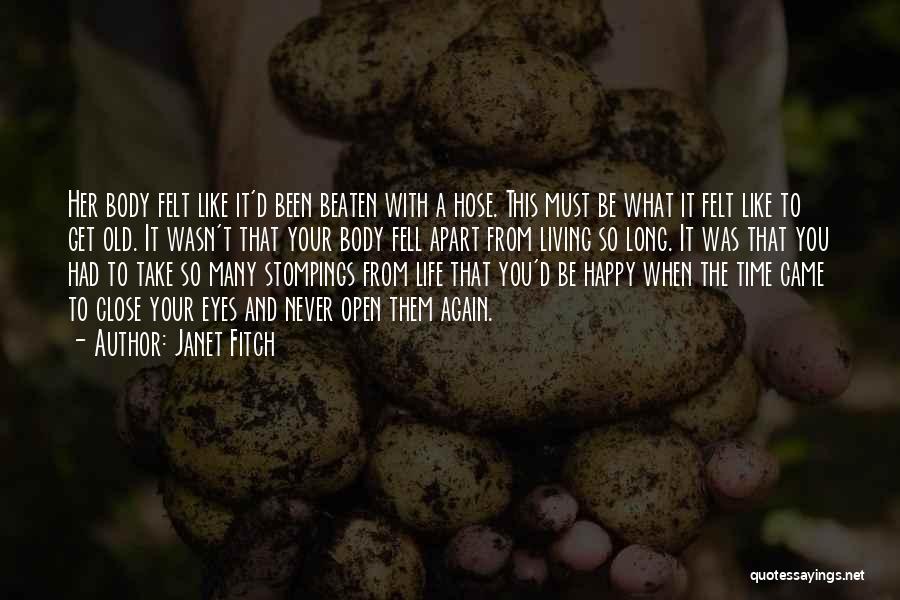 Living Your Life Happy Quotes By Janet Fitch