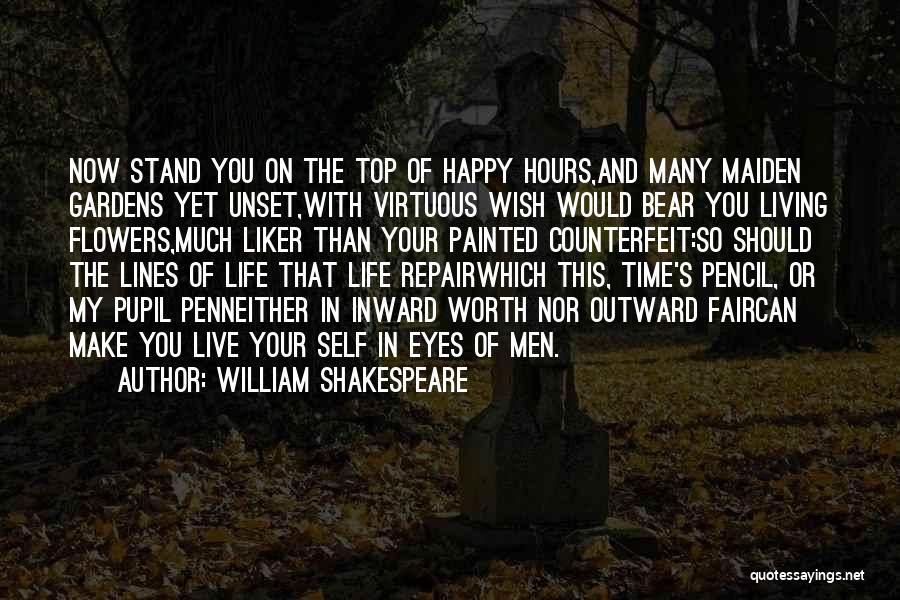 Living Your Life Happy Quotes By William Shakespeare