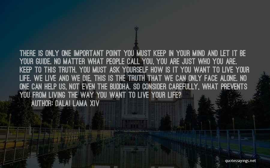 Living Your Life How You Want To Quotes By Dalai Lama XIV