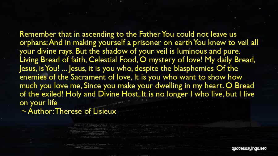 Living Your Life How You Want To Quotes By Therese Of Lisieux