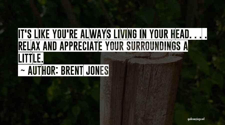 Living Your Life In Fear Quotes By Brent Jones