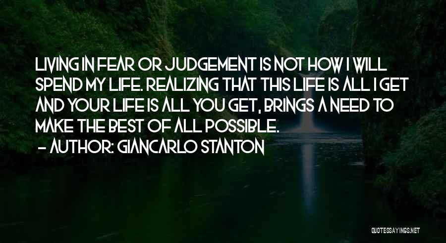 Living Your Life In Fear Quotes By Giancarlo Stanton