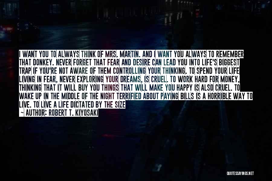 Living Your Life In Fear Quotes By Robert T. Kiyosaki
