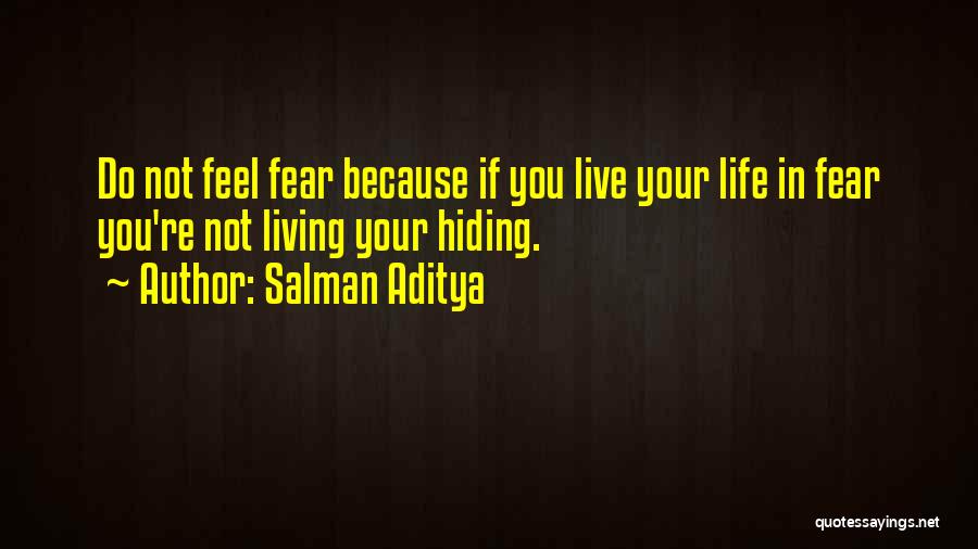 Living Your Life In Fear Quotes By Salman Aditya