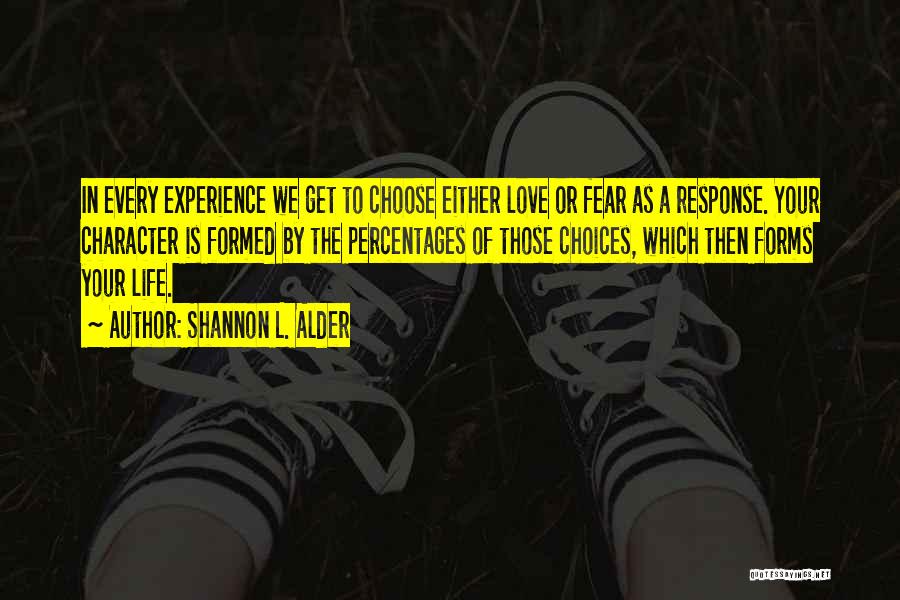 Living Your Life In Fear Quotes By Shannon L. Alder