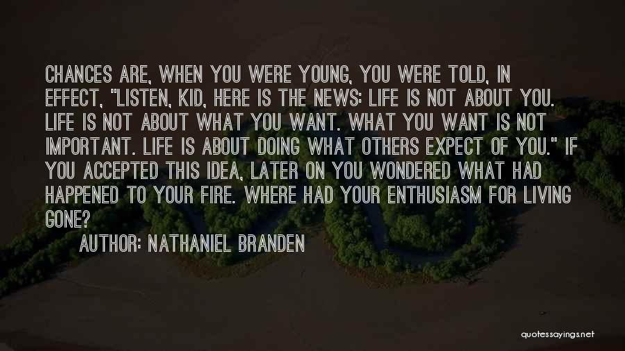 Living Your Life Not Others Quotes By Nathaniel Branden