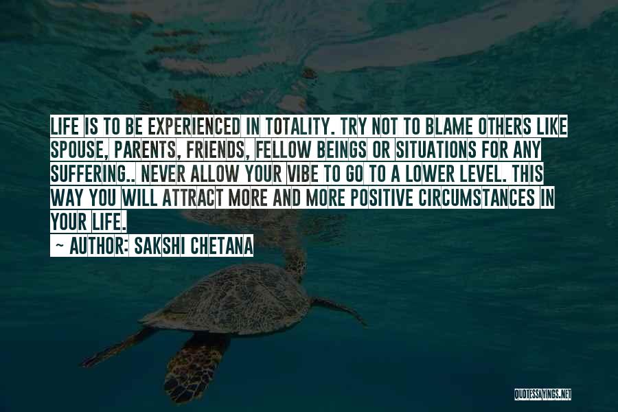 Living Your Life Not Others Quotes By Sakshi Chetana