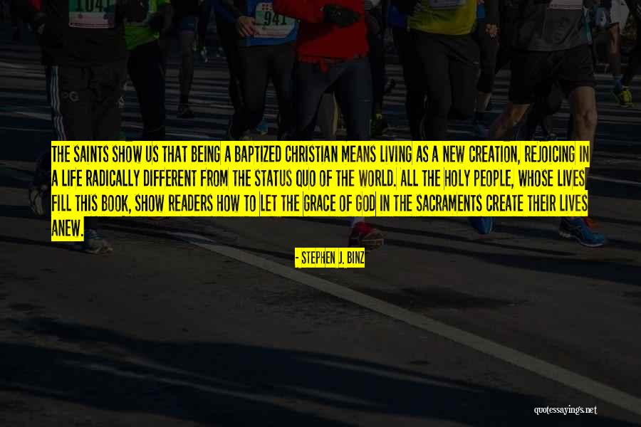 Living Your Life Status Quo Quotes By Stephen J. Binz Living Your Life Status Quo Quotes By Stephen J. Binz