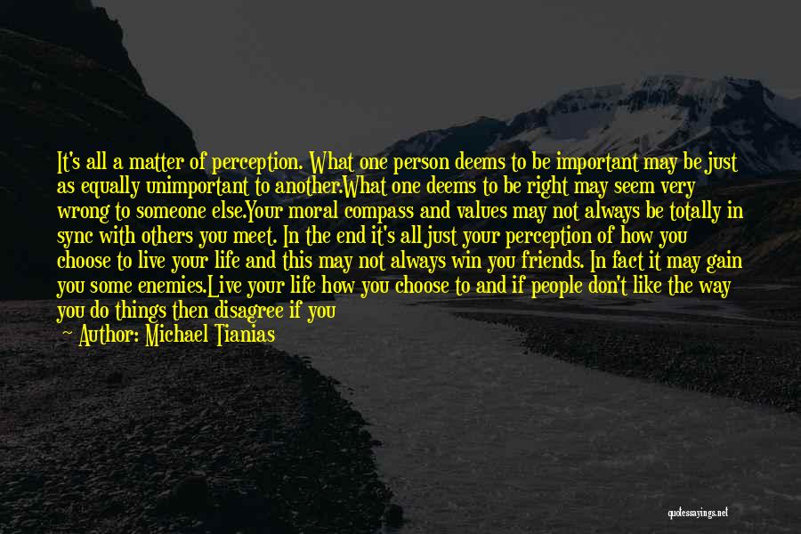 Living Your Life The Right Way Quotes By Michael Tianias