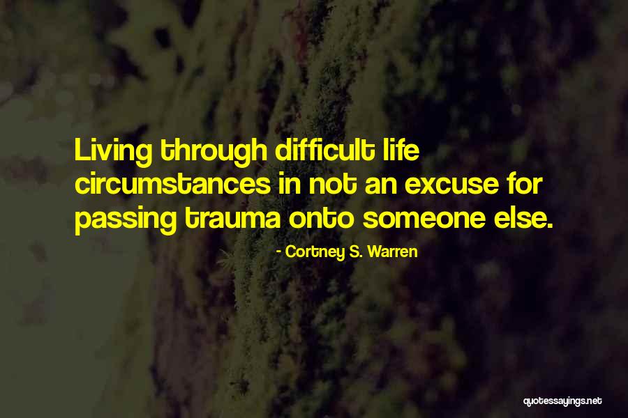 Living Your Life Through Someone Else Quotes By Cortney S. Warren