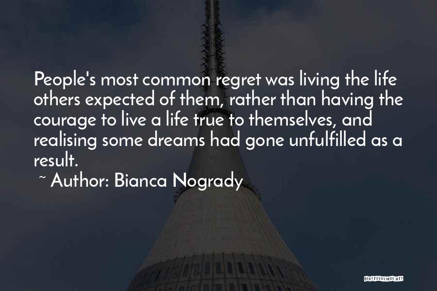 Living Your Life With No Regrets Quotes By Bianca Nogrady