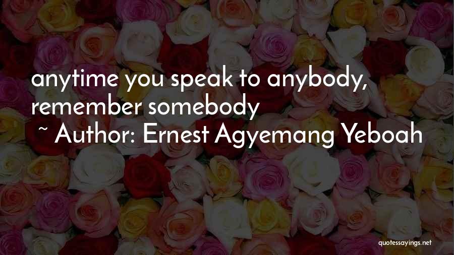 Living Your Life With No Regrets Quotes By Ernest Agyemang Yeboah