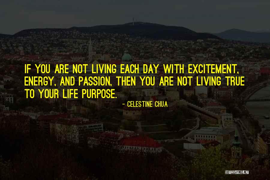 Living Your Life With Purpose Quotes By Celestine Chua Living Your Life With Purpose Quotes By Celestine Chua