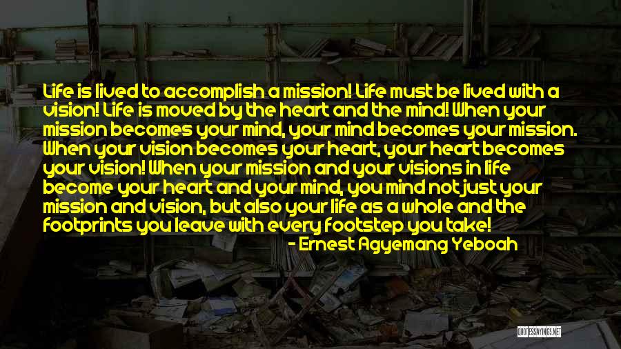 Living Your Life With Purpose Quotes By Ernest Agyemang Yeboah Living Your Life With Purpose Quotes By Ernest Agyemang Yeboah