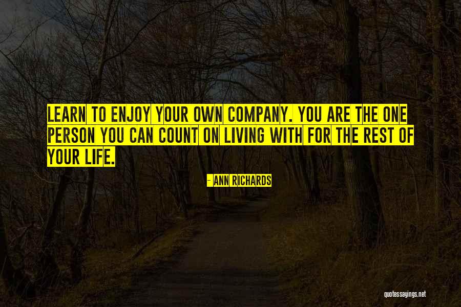 Living Your Own Life Quotes By Ann Richards Living Your Own Life Quotes By Ann Richards