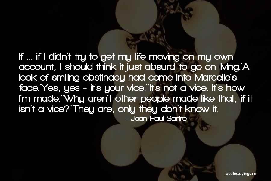 Living Your Own Life Quotes By Jean-Paul Sartre Living Your Own Life Quotes By Jean-Paul Sartre