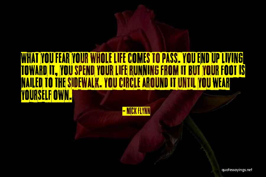 Living Your Own Life Quotes By Nick Flynn Living Your Own Life Quotes By Nick Flynn