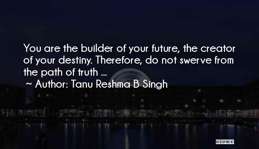 Living Your Own Path Quotes By Tanu Reshma B Singh