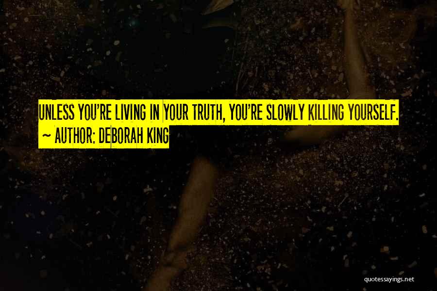 Living Your Own Truth Quotes By Deborah King