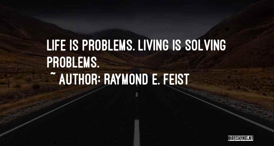 Living Your Own Truth Quotes By Raymond E. Feist