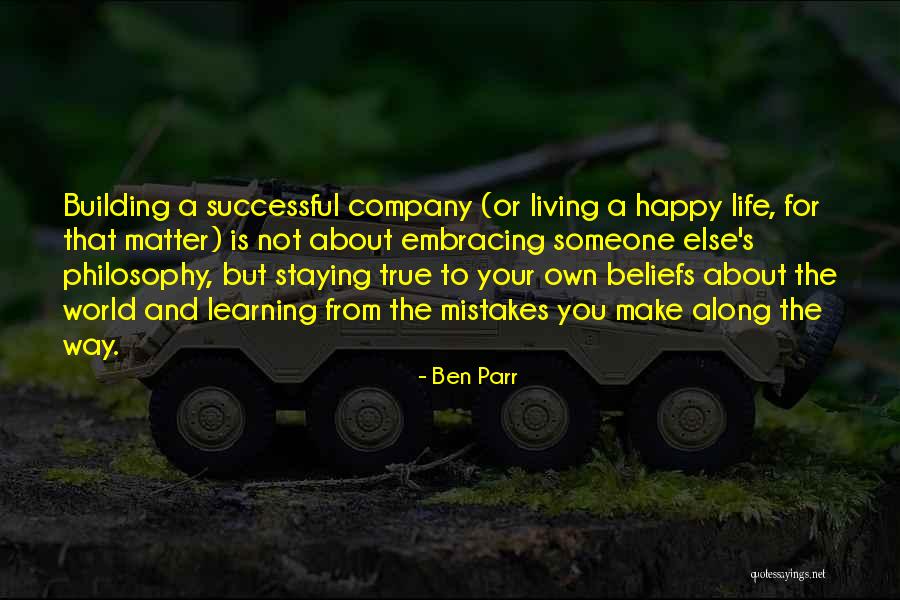 Living Your Own Way Quotes By Ben Parr