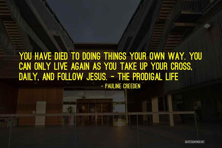 Living Your Own Way Quotes By Pauline Creeden