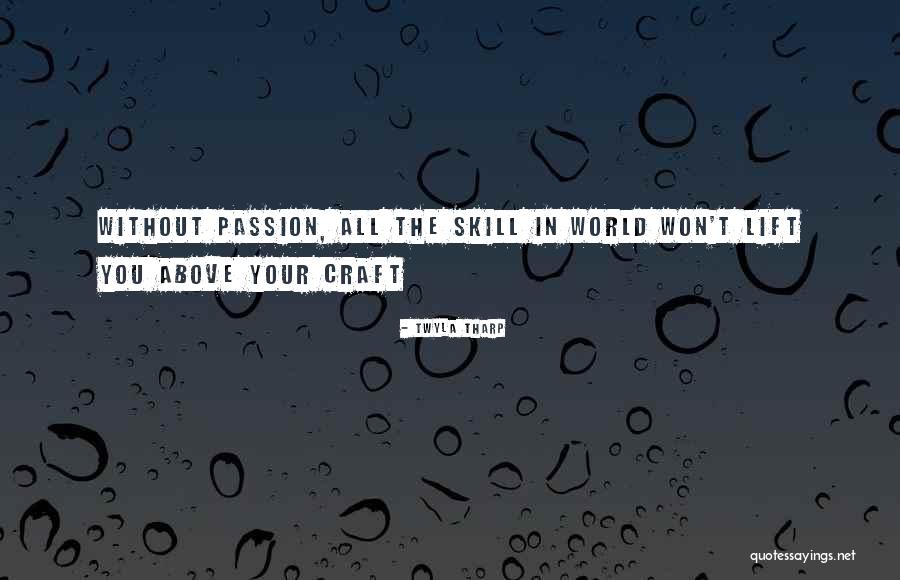 Living Your Passion Quotes By Twyla Tharp