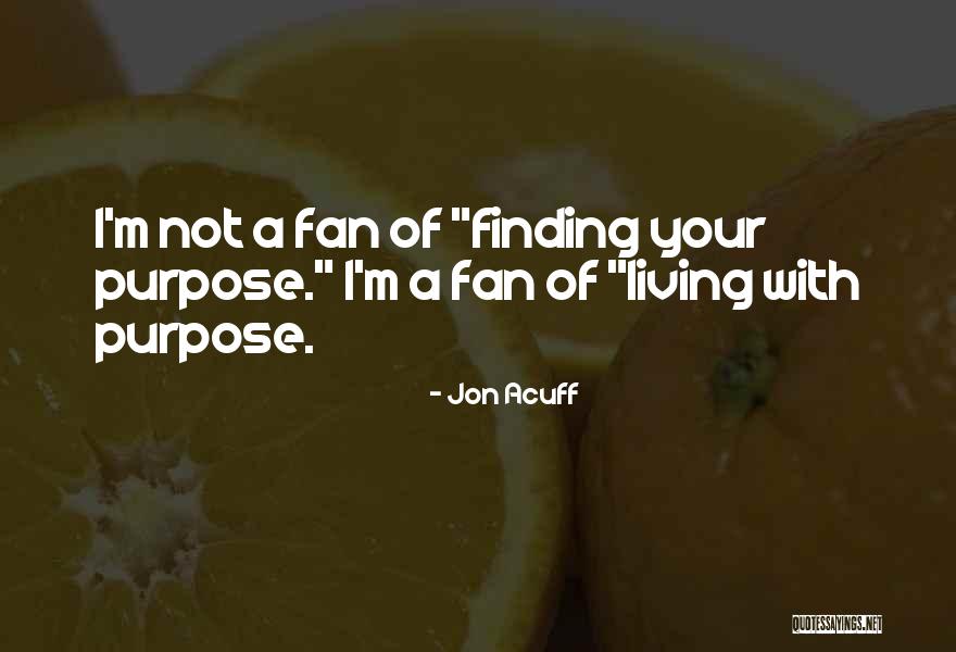 Living Your Purpose Quotes By Jon Acuff