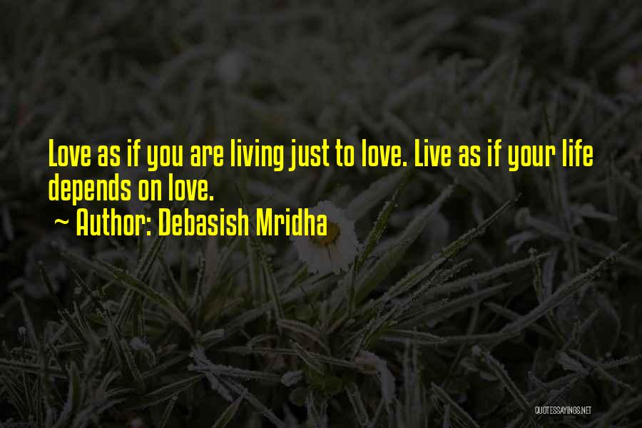 Living Your Truth Quotes By Debasish Mridha