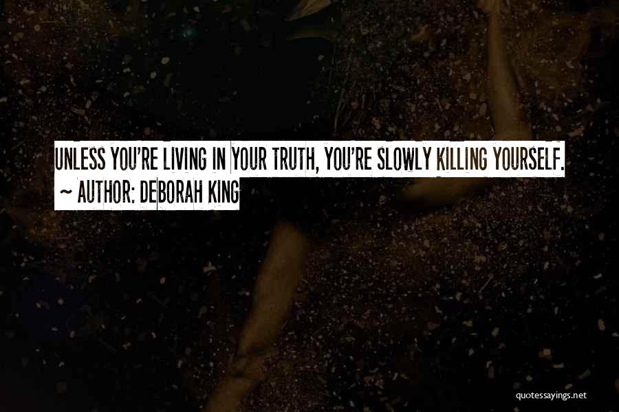 Living Your Truth Quotes By Deborah King