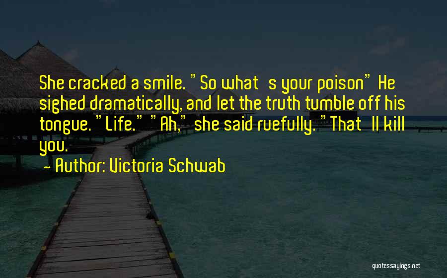 Living Your Truth Quotes By Victoria Schwab