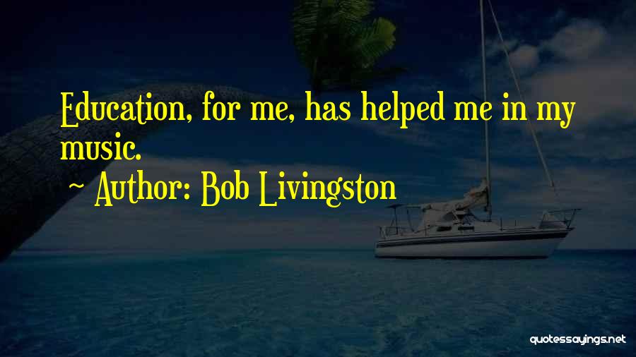 Livingston Quotes By Bob Livingston