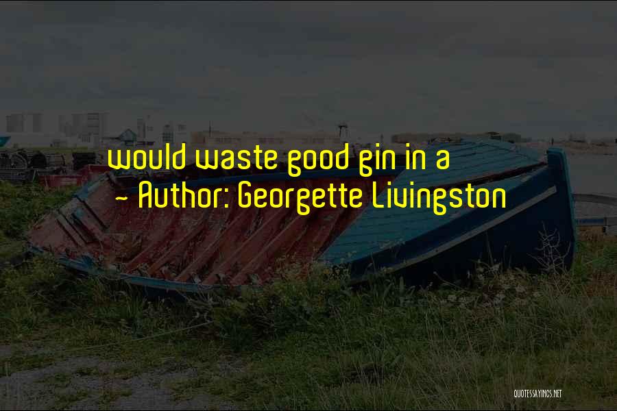 Livingston Quotes By Georgette Livingston