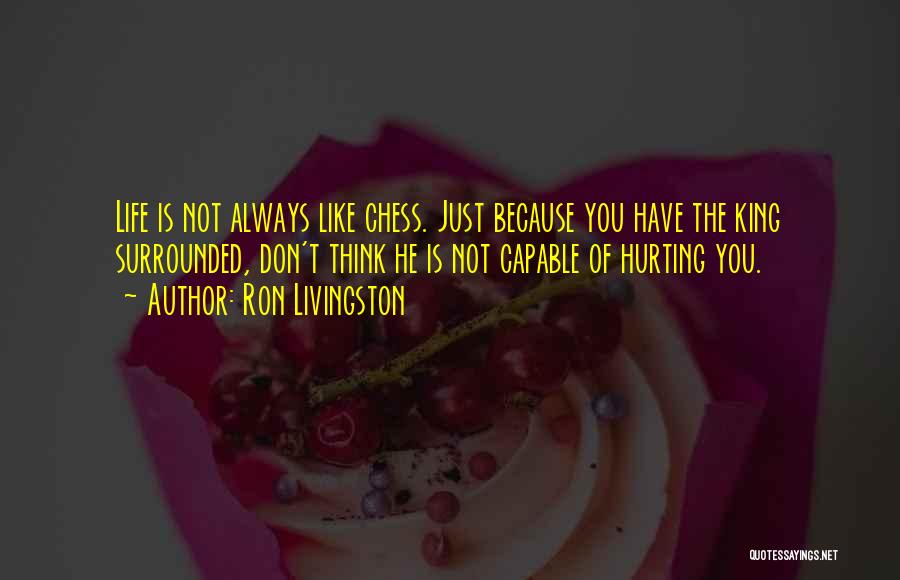 Livingston Quotes By Ron Livingston