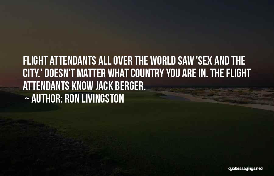 Livingston Quotes By Ron Livingston