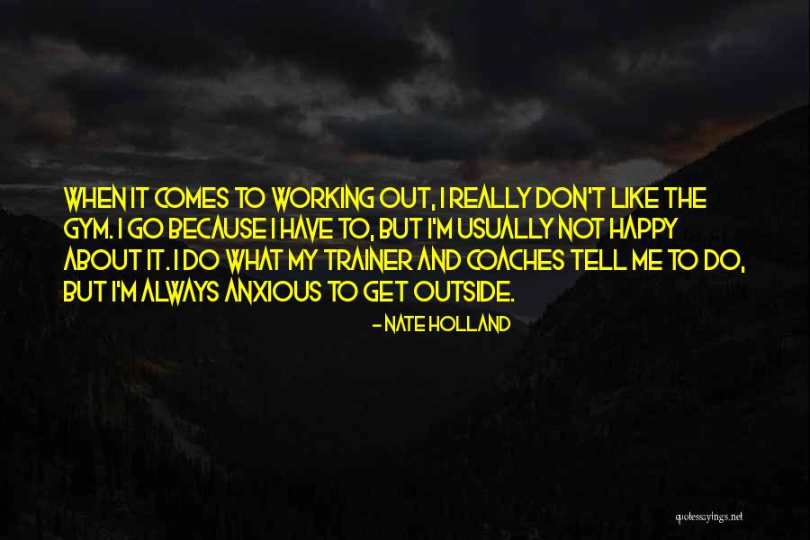 Livlihood Quotes By Nate Holland Livlihood Quotes By Nate Holland