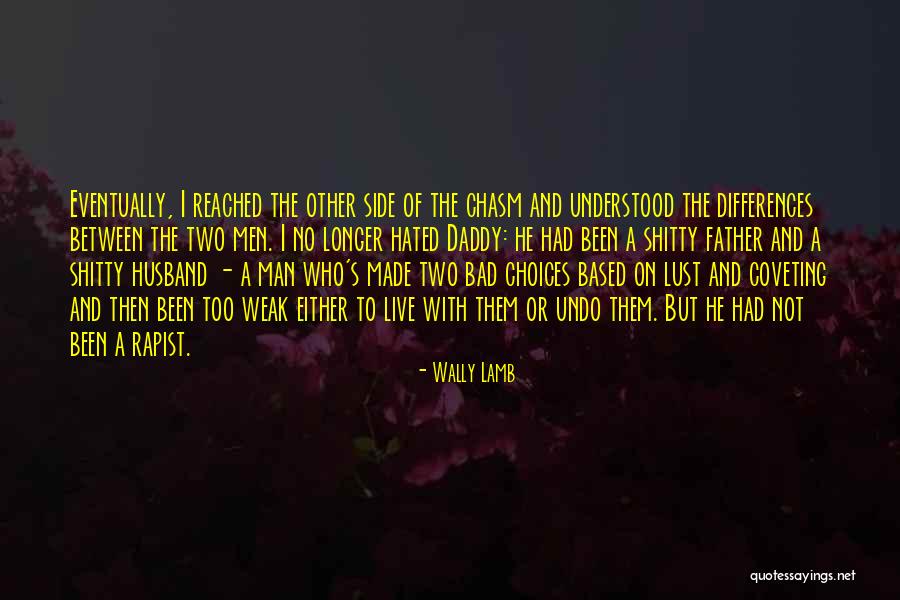 Liwag Scandal Quotes By Wally Lamb Liwag Scandal Quotes By Wally Lamb