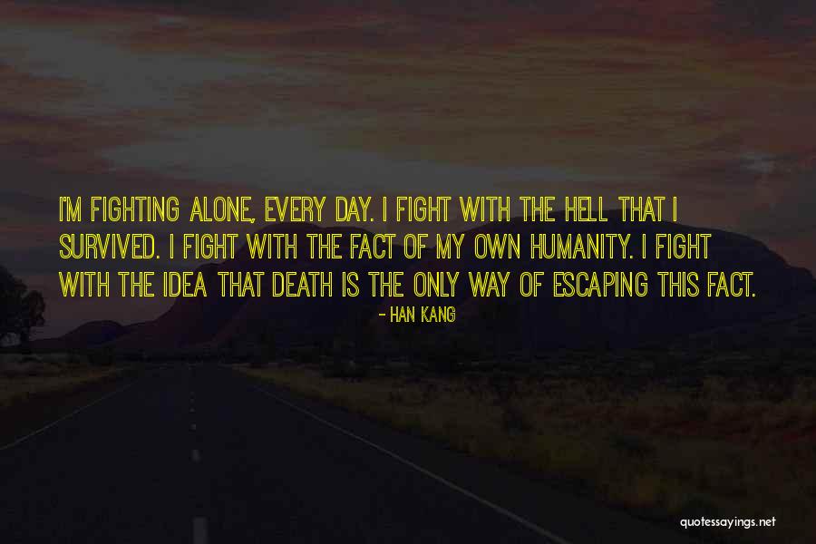 Liyuan Kaiping Quotes By Han Kang Liyuan Kaiping Quotes By Han Kang