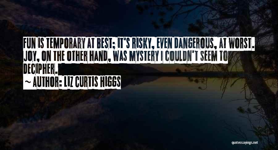 Liz Curtis Higgs Quotes 1405854
