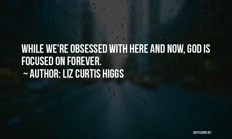 Liz Curtis Higgs Quotes 1410434